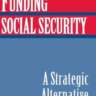 Funding Social Security: A Strategic Alternative