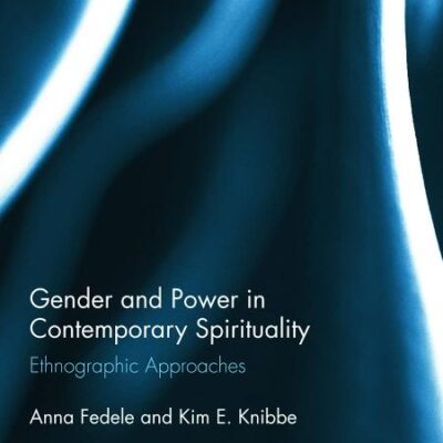 Gender and Power in Contemporary Spirituality: Ethnographic Approaches