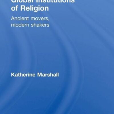 Global Institutions of Religion: Ancient Movers