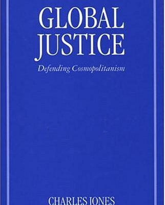 Global Justice: Defending Cosmopolitanism