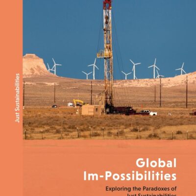 Global Im-Possibilities: Exploring the Paradoxes of Just Sustainabilities