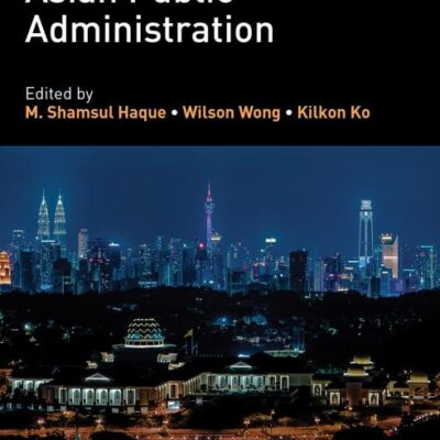 Handbook on Asian Public Administration (Elgar Handbooks in Public Administration and Management)