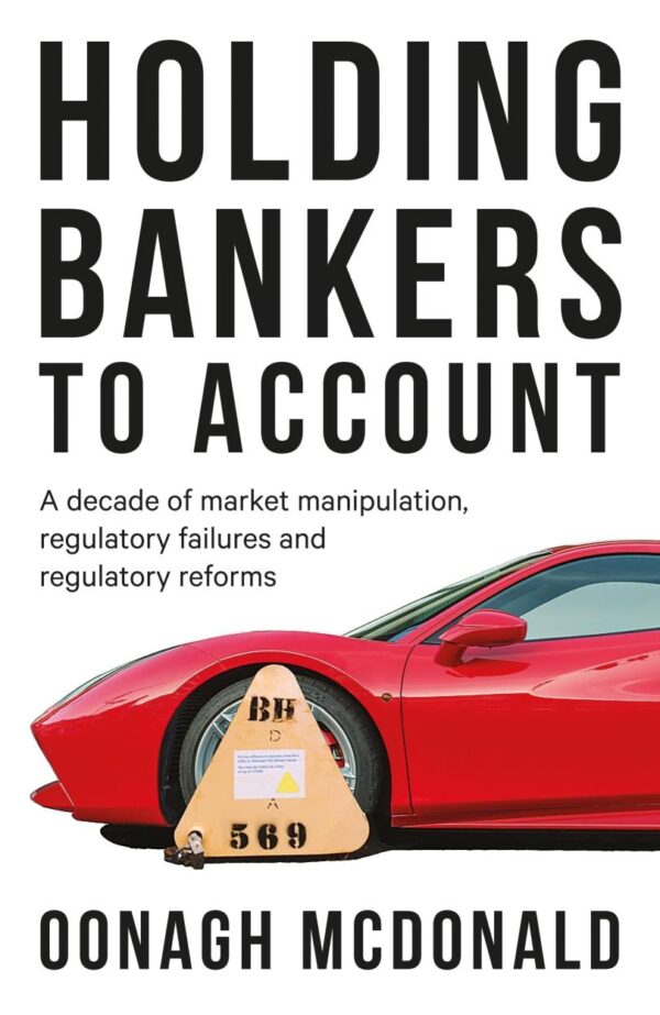 Holding Bankers to Account: A Decade of Market Manipulation