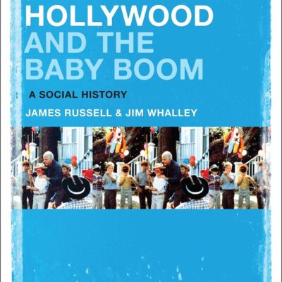 Hollywood and the Baby Boom: A Social History
