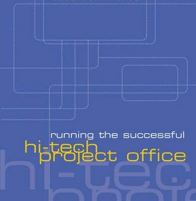 Running the Successful Hi-Tech Project Office (Artech House Technology Management and Professional Development Library)