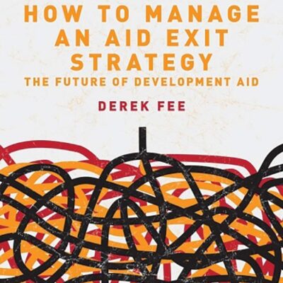 How to Manage an Aid Exit Strategy: The Future of Development Aid