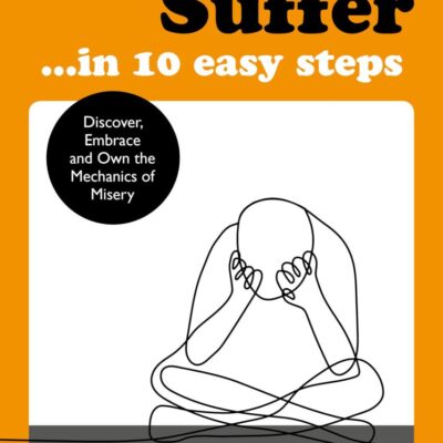 How to Suffer...in 10 Easy Steps: Discover