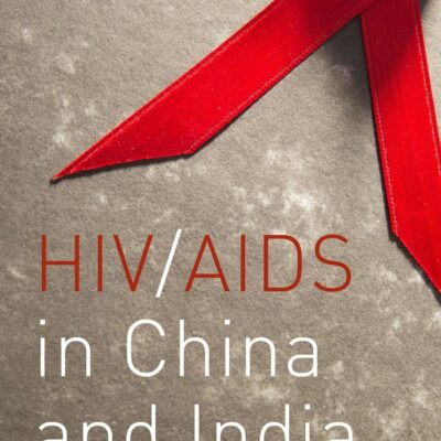 HIV/AIDS in China and India: Governing Health Security