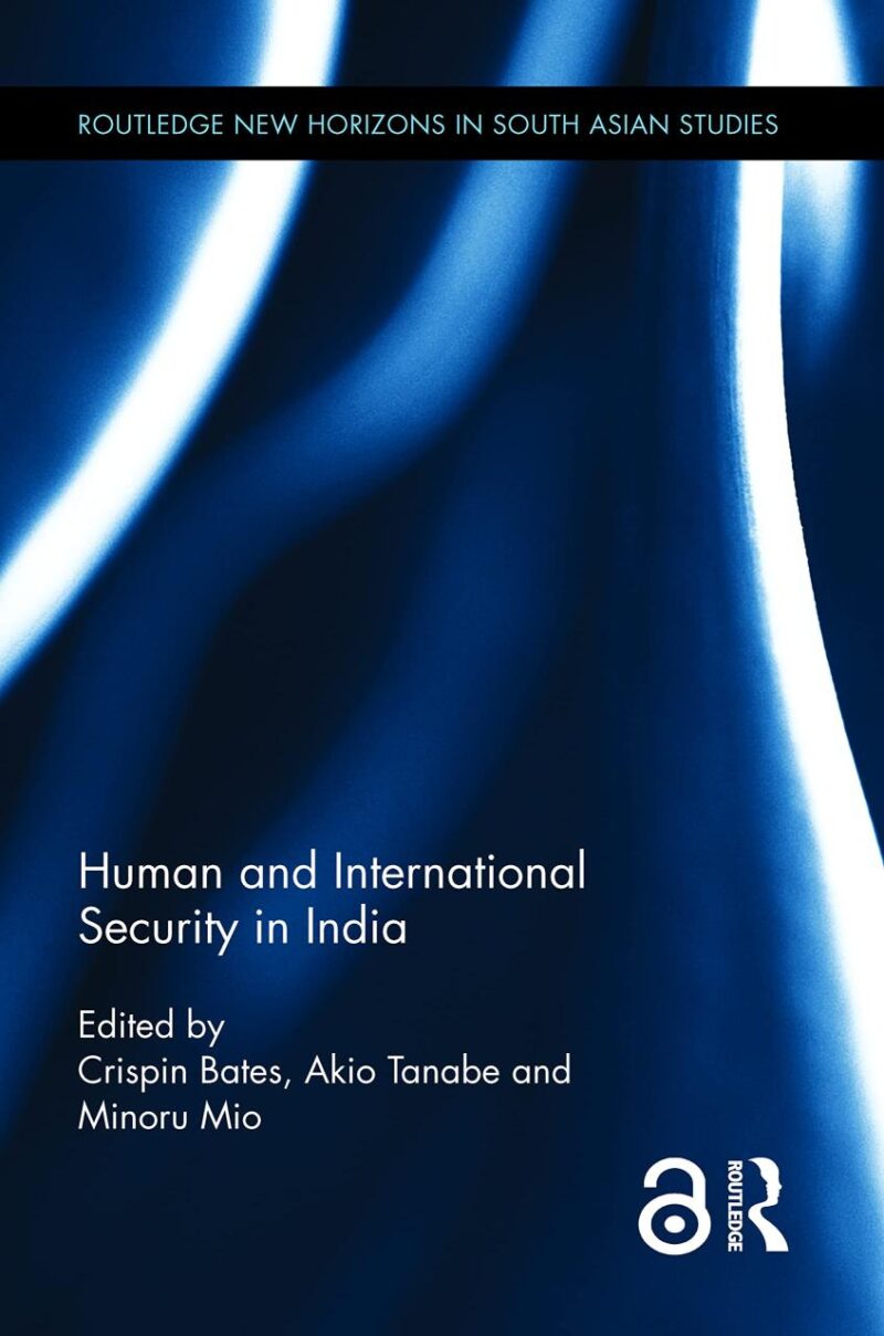 Human and International Security in India (Routledge New Horizons in South Asian Studies)