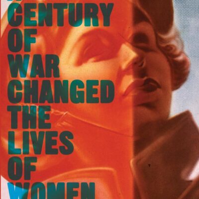 How A Century of War Changed The Lives of Women (Counterfire)