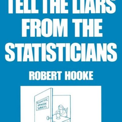 How to Tell the Liars from the Statisticians: 1 (Popular Statistics)
