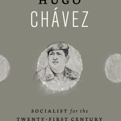 Hugo Chavez: Socialist for the Twenty-first Century (Revolutionary Lives)