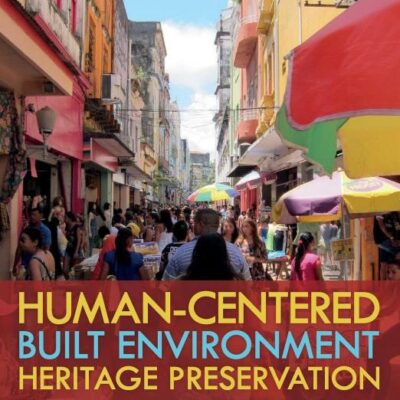 Human Centered Built Environment Heritage Preservation: Theory and Evidence- Based Practice