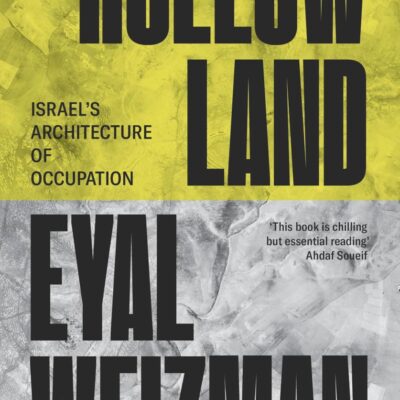 Hollow Land: Israel’s Architecture of Occupation