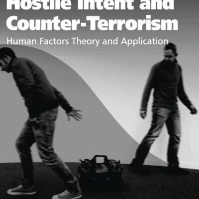 Hostile Intent and Counter-Terrorism: Human Factors Theory and Application (Human Factors in Defence)