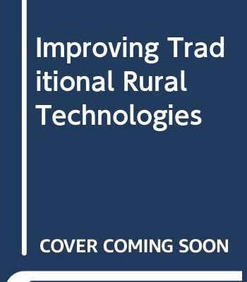Improving Traditional Rural Technologies
