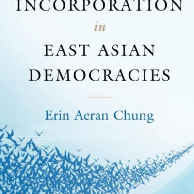 Immigrant Incorporation in East Asian Democracies