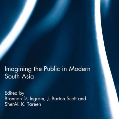 Imagining the Public in Modern South Asia