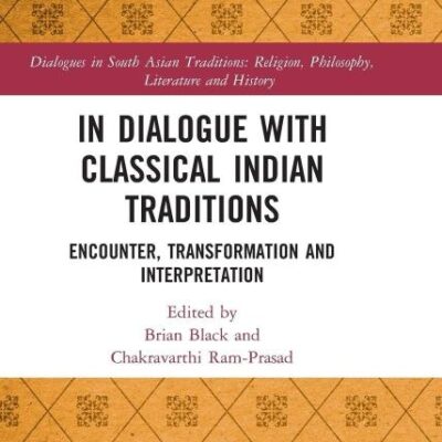 In Dialogue with Classical Indian Traditions: Encounter