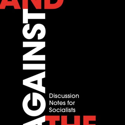 In and Against the State: Discussion Notes for Socialists