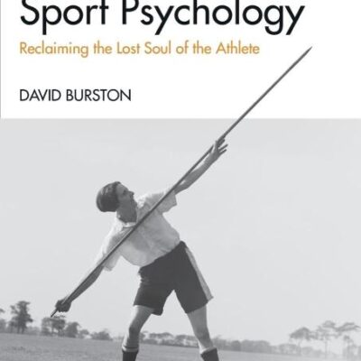 In Depth Sport Psychology: Reclaiming the Lost Soul of the Athlete