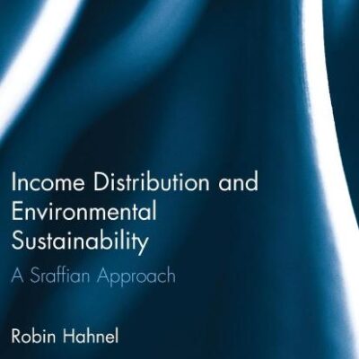 Income Distribution and Envitonmental Sustainability: A Sraffian Approach (Routledge Frontiers of Political Economy)