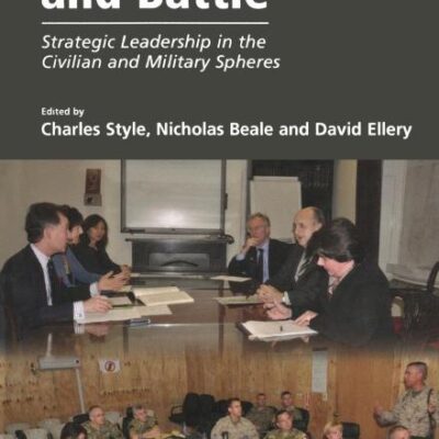 In Business and Battle: Strategic Leadership in the Civilian and Military Spheres