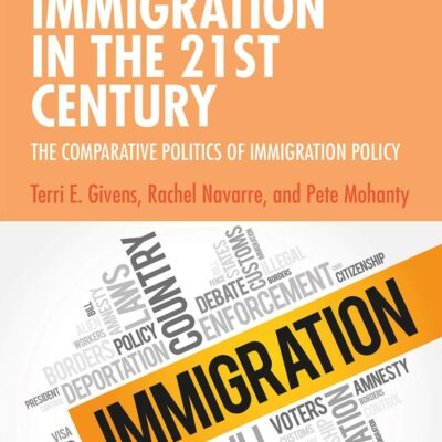Immigration in the 21st Century: The Comparative Politics of Immigration Policy