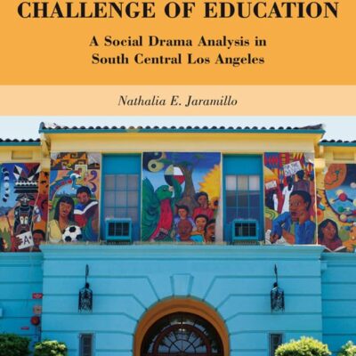 Immigration and the Challenge of Education: A Social Drama Analysis in South Central Los Angeles (Education