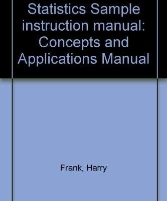Instructor`s Manual for Statistics Concepts and Applications: Concepts and Applications Manual