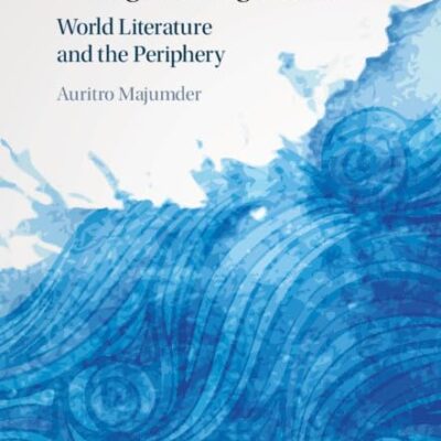 Insurgent Imaginations: World Literature and the Periphery