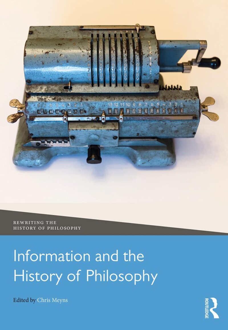 INFORMATION AND THE HISTORY OF PHILOSOPHY (Rewriting the History of Philosophy)