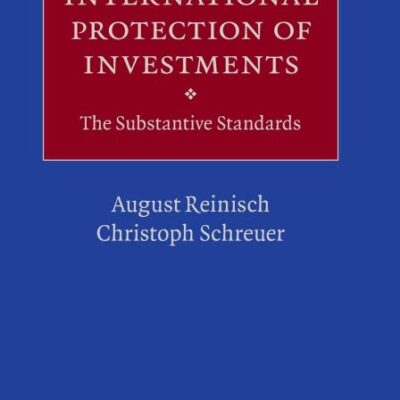 International Protection of Investments: The Substantive Standards