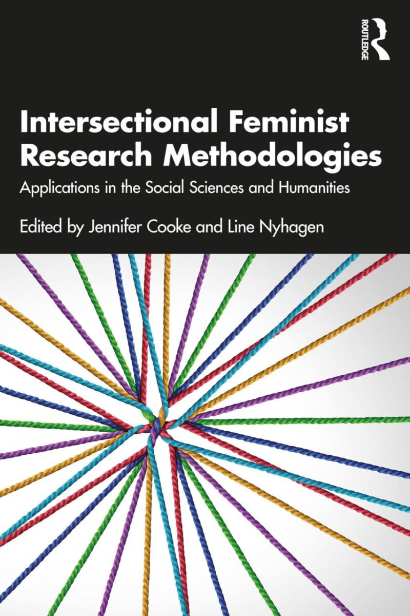 Intersectional Feminist Research Methodologies: Applications in the Social Sciences and Humanities