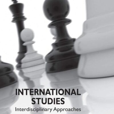 International Studies: Interdisciplinary Approaches (Palgrave Studies in International Relations)
