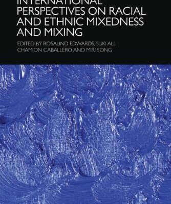 International Perspectives on Racial and Ethnic Mixedness and Mixing