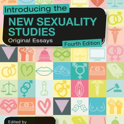 INTRODUCING THE NEW SEXUALITY STUDIES: ORIGINAL ESSAYS