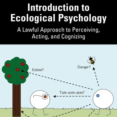 Introduction to Ecological Psychology: A Lawful Approach to Perceiving