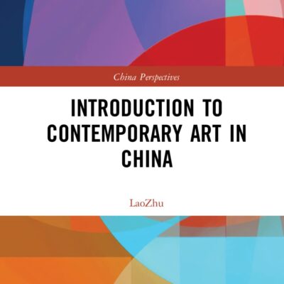 Introduction to Contemporary Art in China (China Perspectives)