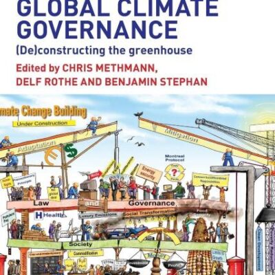 Interpretive Approaches to Global Climate Governance: (De) Constructing the Greenhouse