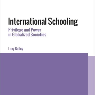International Schooling: Privilege and Power in Globalized Societies