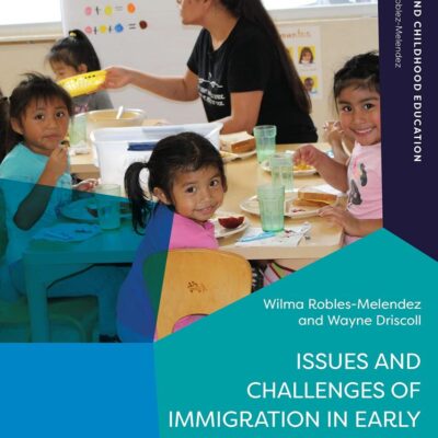 Issues and Challenges of Immigration in Early Childhood in the USA (Immigration and Childhood Education)