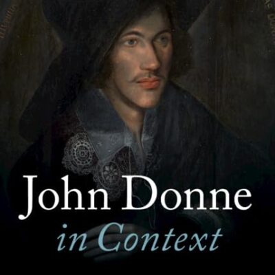 John Donne in Context (Literature in Context)