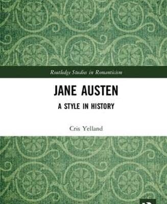 Jane Austen: A Style in History (Routledge Studies in Romanticism)