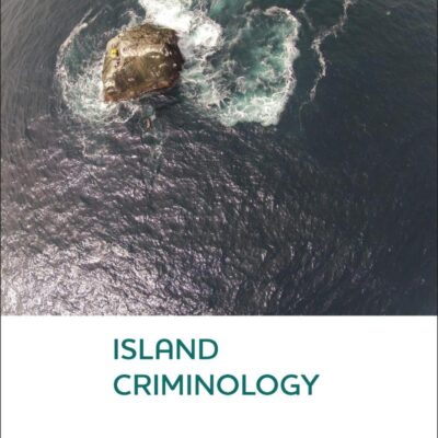 Island Criminology (New Horizons in Criminology)
