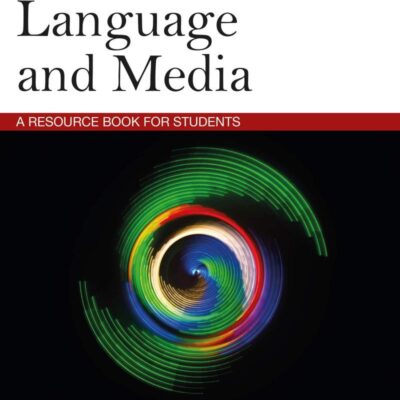 Language and Media: A Resource Book for Students (Routledge English Language Introductions)