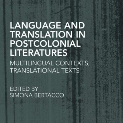Language and Translation in Postcolonial Literatures: Multilingual Contexts