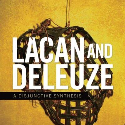 Lacan and Deleuze: A Disjunctive Synthesis
