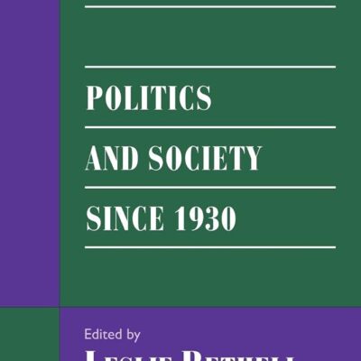 Latin America: Politcs and Society Since 1930: Politics and Society since 1930 (Cambridge History of Latin America)