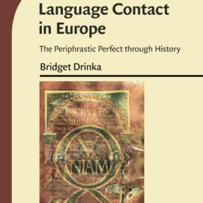 Language Contact in Europe: The Periphrastic Perfect through History (Cambridge Approaches to Language Contact)